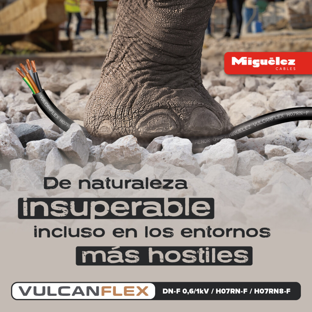 Miguélez lanza VULCANFLEX: cables de alto rendimiento para trabajar en condiciones extremas.