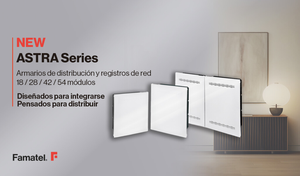 FAMATEL amplía su catálogo con la nueva serie ASTRA: armarios de distribución y registros de red de 18 a 54 módulos.