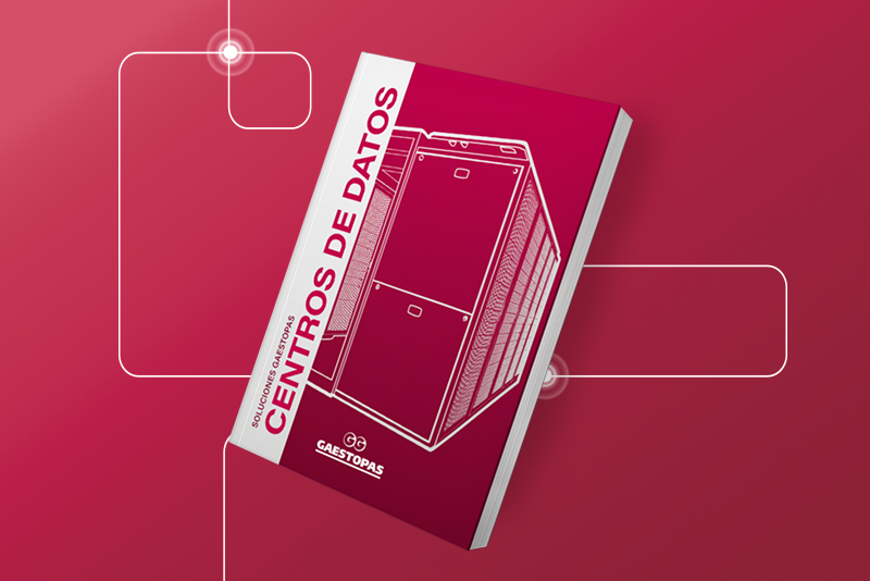 GAESTOPAS lanza su nuevo catálogo para Centros de Datos: soluciones para eficiencia, escalabilidad y fiabilidad.
