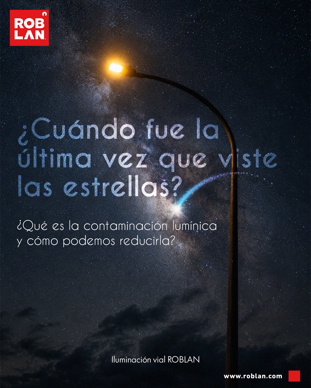 Contaminación lumínica: cómo reducirla con una iluminación vial más eficiente y responsable.
